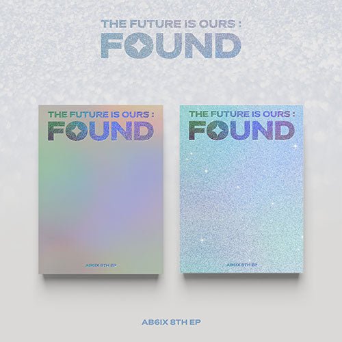 AB6IX - THE FUTURE IS OURS : FOUND [8th EP Album - Photobook Ver